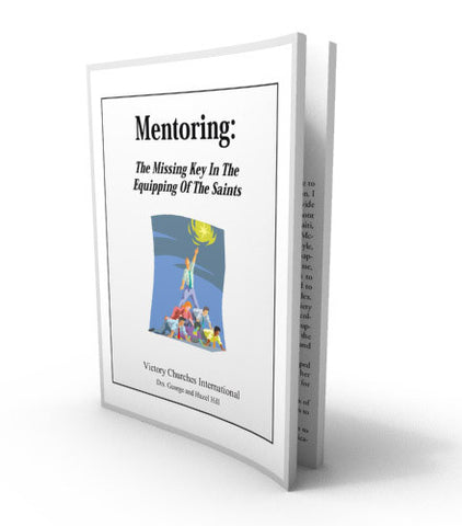 Mentoring: The Missing Key In The Equipping Of The Saints | Workbook